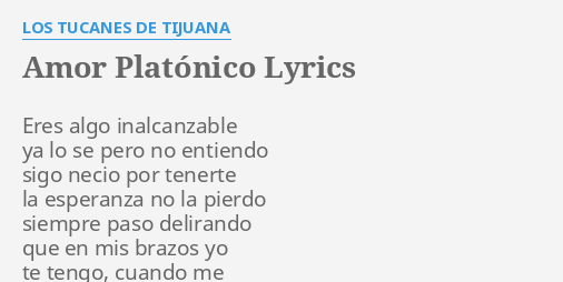 Amor PlatÓnico Lyrics By Los Tucanes De Tijuana Eres Algo