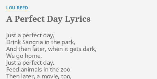 A Perfect Day Lyrics By Lou Reed Just A Perfect Day