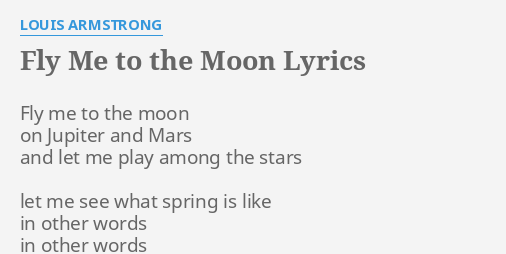 Fly Me To The Moon Lyrics By Louis Armstrong Fly Me To The
