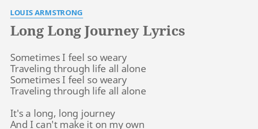 long-long-journey-lyrics-by-louis-armstrong-sometimes-i-feel-so