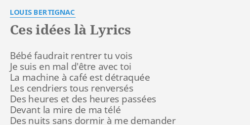 Ces Idees La Lyrics By Louis Bertignac Bebe Faudrait Rentrer Tu