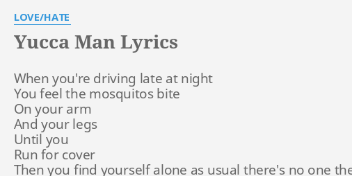 Yucca Man Lyrics By Love Hate When You Re Driving Late