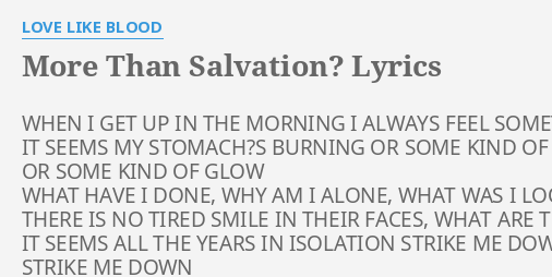 More Than Salvation Lyrics By Love Like Blood When I Get Up