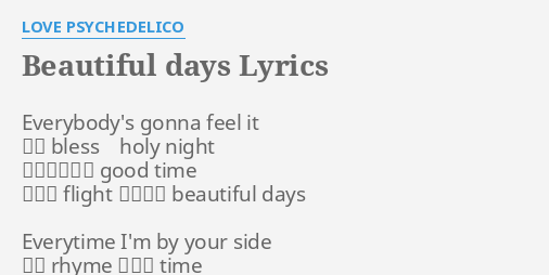 Beautiful Days Lyrics By Love Psychedelico Everybody S Gonna Feel It