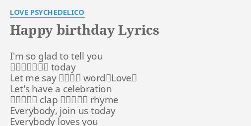 Happy Birthday Lyrics By Love Psychedelico I M So Glad To