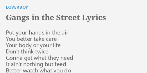 Gangs In The Street Lyrics By Loverboy Put Your Hands In
