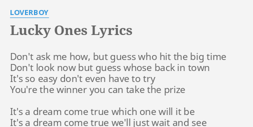 Lucky Ones Lyrics By Loverboy Don T Ask Me How