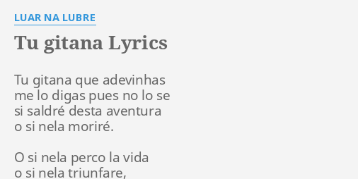 Tu Gitana Lyrics By Luar Na Lubre Tu Gitana Que Adevinhas