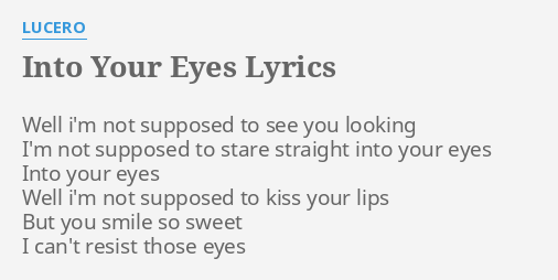 Into Your Eyes Lyrics By Lucero Well I M Not Supposed