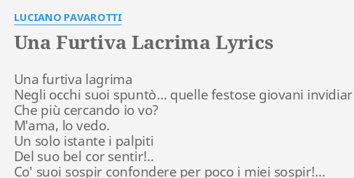 Una Furtiva Lacrima Lyrics By Luciano Pavarotti Una Furtiva Lagrima Negli 6859