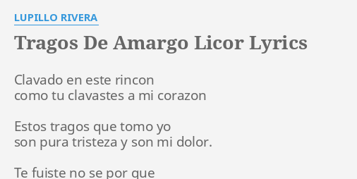 "TRAGOS DE AMARGO LICOR" LYRICS by LUPILLO RIVERA: Clavado en este