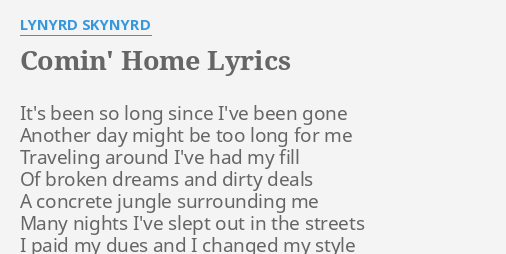 "COMIN' HOME" LYRICS By LYNYRD SKYNYRD: It's Been So Long...