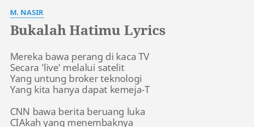 Bukalah Hatimu Lyrics By M Nasir Mereka Bawa Perang Di