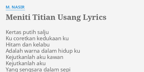 Meniti T Ian Usang Lyrics By M Nasir Kertas Putih Salju Ku