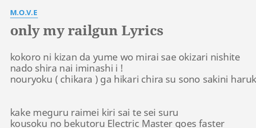 Only My Railgun Lyrics By M O V E Kokoro Ni Kizan Da