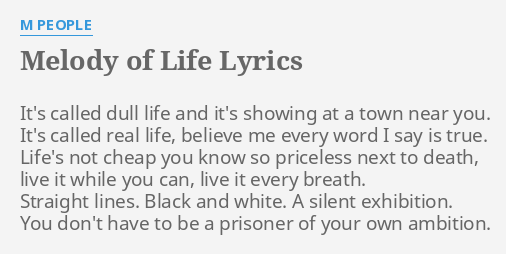 Melody Of Life Lyrics By M People It S Called Dull Life