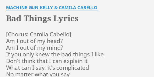 Bad Things Lyrics By Machine Gun Kelly Camila Cabello Am I Out Of