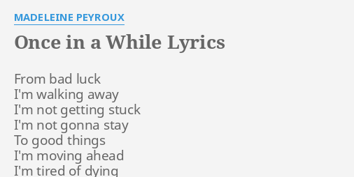 Once In A While Lyrics By Madeleine Peyroux From Bad Luck I M