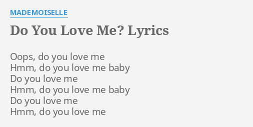 Do You Love Me Lyrics By Mademoiselle Oops Do You Love