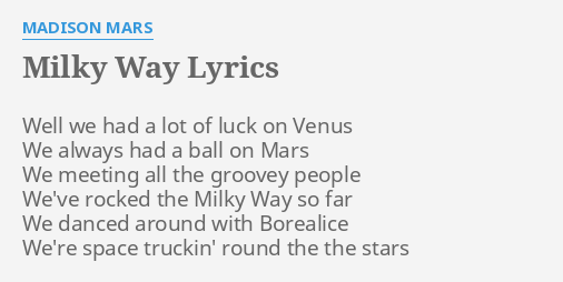 Milky Way Lyrics By Madison Mars Well We Had A