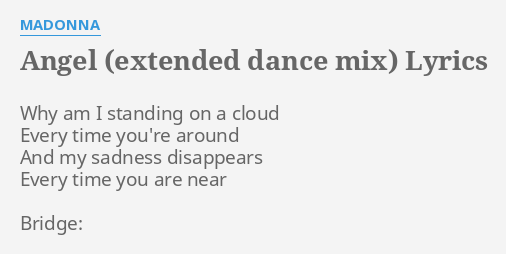 Angel Extended Dance Mix Lyrics By Madonna Why Am I Standing