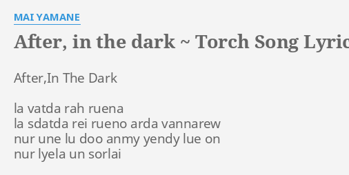 After In The Dark Torch Song Lyrics By Mai Yamane After In The Dark La