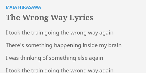 the-wrong-way-lyrics-by-maia-hirasawa-i-took-the-train