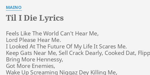 til-i-die-lyrics-by-maino-feels-like-the-world