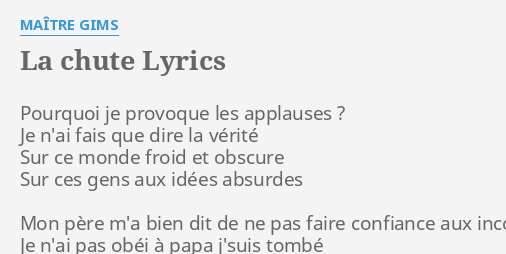 La Chute Lyrics By Maitre Gims Pourquoi Je Provoque Les