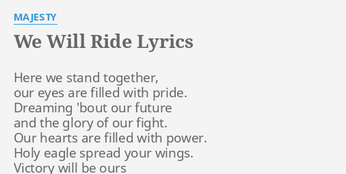 we-will-ride-lyrics-by-majesty-here-we-stand-together