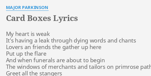 card-boxes-lyrics-by-major-parkinson-my-heart-is-weak