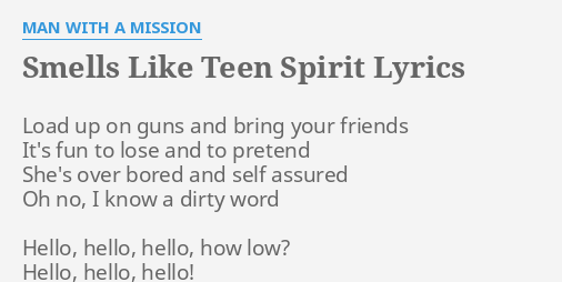 Smells Like Teen Spirit Lyrics By Man With A Mission Load Up On Guns