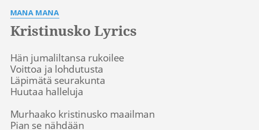 "KRISTINUSKO" LYRICS By MANA MANA: Hän Jumaliltansa Rukoilee Voittoa...