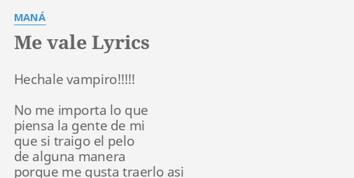 me-vale-lyrics-by-man-hechale-vampiro-no-me