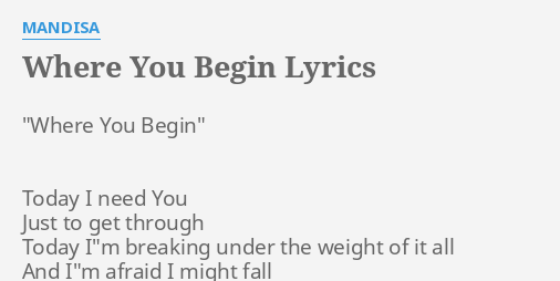 Where You Begin Lyrics By Mandisa Where You Begin Today