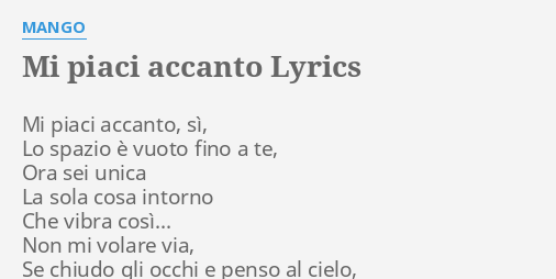 Mi Piaci Accanto Lyrics By Mango Mi Piaci Accanto Si