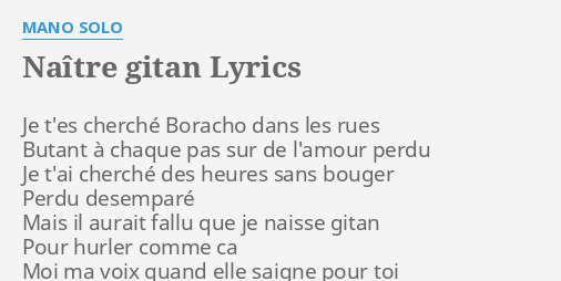 Naitre Gitan Lyrics By Mano Solo Je T Es Cherche Boracho