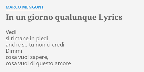 "IN UN GIORNO QUALUNQUE" LYRICS By MARCO MENGONI: Vedi Si Rimane In...