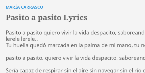 pasito-a-pasito-lyrics-by-mar-a-carrasco-pasito-a-pasito-quiero