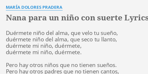 Nana Para Un Nino Con Suerte Lyrics By Maria Dolores Pradera Duermete Nino Del Alma