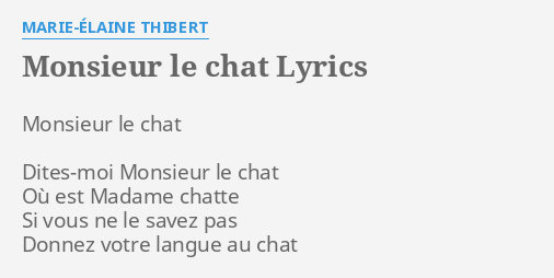 Monsieur Le Chat Lyrics By Marie Elaine Thibert Monsieur Le Chat Dites Moi