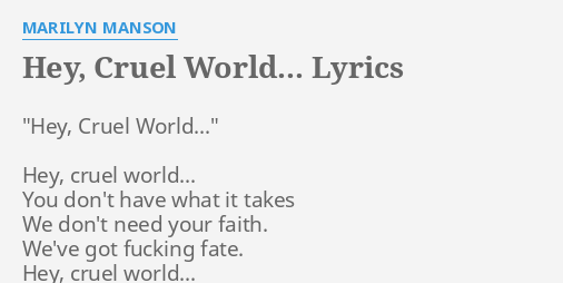 Hey Cruel World Lyrics By Marilyn Manson Hey Cruel World Hey