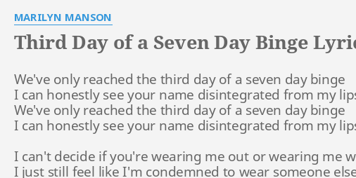 third day of seven day binge lyrics