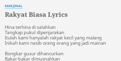 Rakyat Biasa Lyrics By Marjinal Hina Terhina Di Salahkan