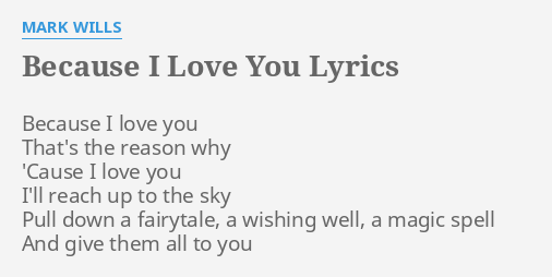 Because I Love You Lyrics By Mark Wills Because I Love You