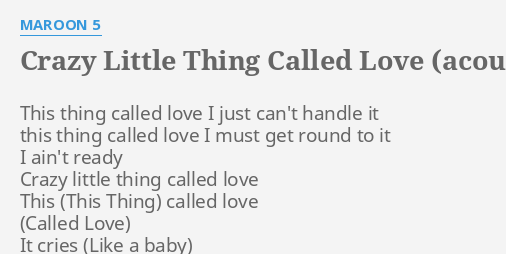 Crazy Little Thing Called Love Acoustic Version Lyrics By Maroon 5 This Thing Called Love 7983