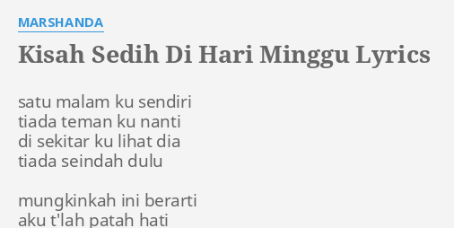 Kisah Sedih Di Hari Minggu Lyrics By Marshanda Satu Malam Ku Sendiri