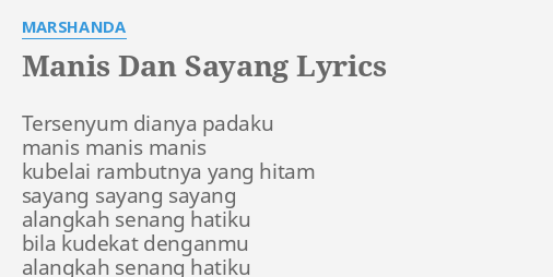 "MANIS DAN SAYANG" LYRICS by MARSHANDA: Tersenyum dianya padaku manis...