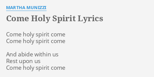 "COME HOLY SPIRIT" LYRICS by MARTHA MUNIZZI: Come holy spirit come...