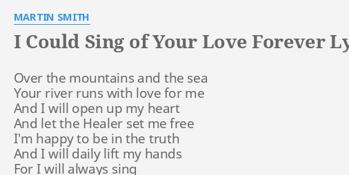 I Could Sing Of Your Love Forever Lyrics By Martin Smith Over The Mountains And